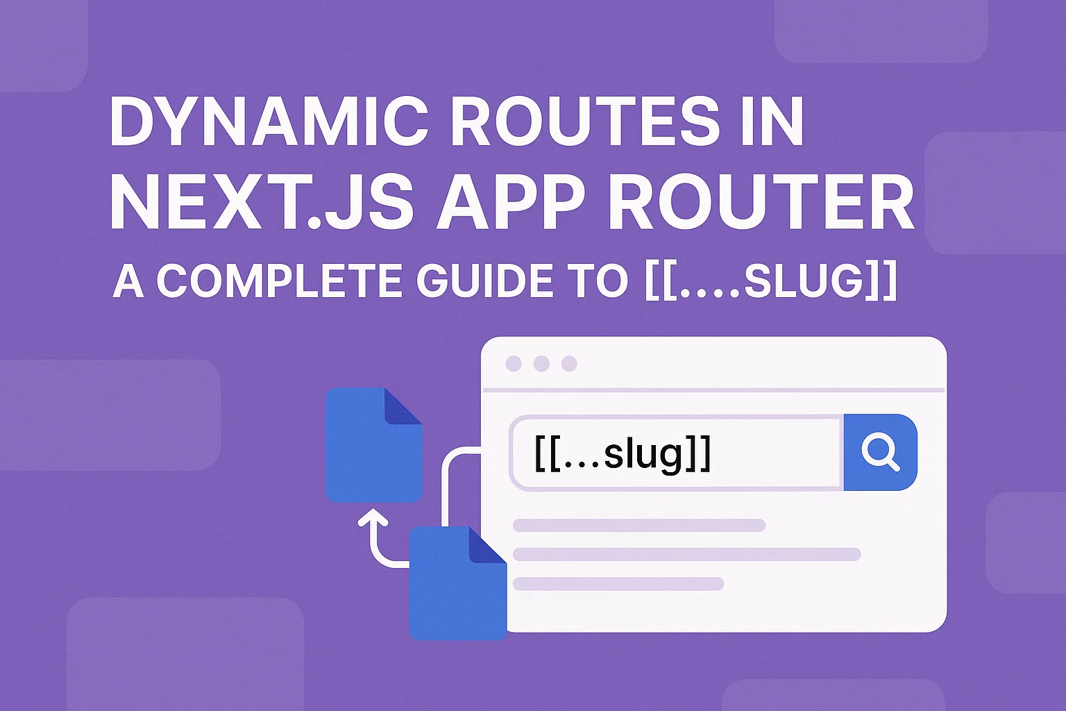 How to set up dynamic routes in Next.js. Full breakdown of [[...slug]]